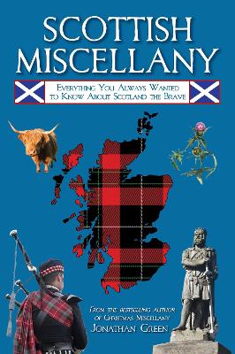 Scottish Miscellany: Everything You Always Wanted to Know About Scotland the Brave book