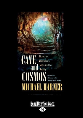 Cave and Cosmos: Shamanic Encounters with Another Reality book