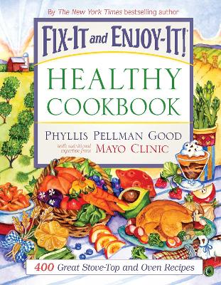 Fix-It and Enjoy-It Healthy Cookbook by Phyllis Good
