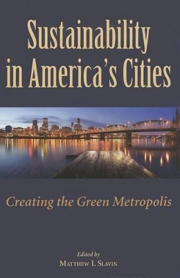 Sustainability in America's Cities by Matt Slavin