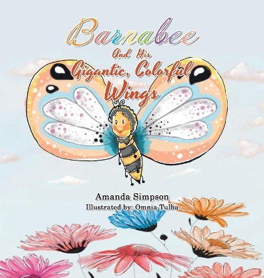 Barnabee and His Gigantic, Colorful Wings book