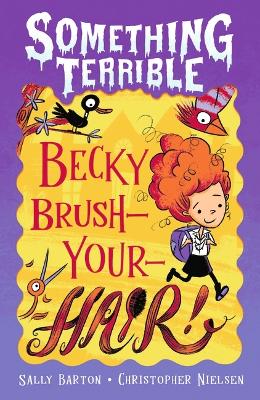 Something Terrible: Becky Brush-your-hair book