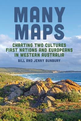 Many Maps: Charting Two Cultures: First Nations Australians and European Settlers in Western Australia book