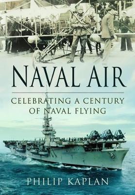 Naval Air: Celebrating a Century of Naval Flying book