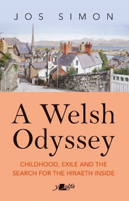 A Welsh Odyssey: Growing up in, away from and back towards North Wales book