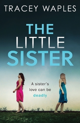 The Little Sister: an absolutely gripping psychological thriller book