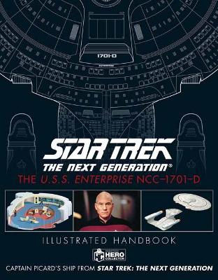 Star Trek The Next Generation: The U.S.S. Enterprise NCC-1701-D Illustrated Handbook Plus Collectible by Ben Robinson