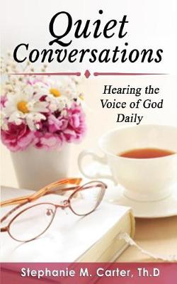 Quiet Conversations by Th D Stephanie M Carter