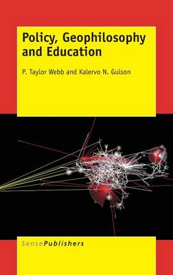 Policy, Geophilosophy and Education by P. Taylor Webb