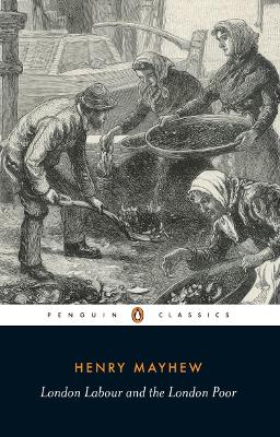 London Labour and the London Poor by Henry Mayhew