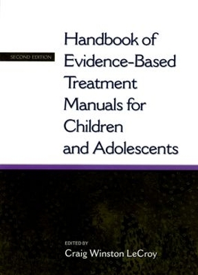 Handbook of Evidence-based Treatment Manuals for Children and Adolescents book