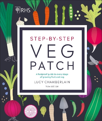 RHS Step-by-Step Veg Patch: A Foolproof Guide to Every Stage of Growing Fruit and Veg book
