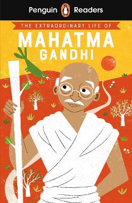 Penguin Readers Level 2: The Extraordinary Life of Mahatma Gandhi (ELT Graded Reader) by Chitra Soundar
