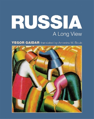 Russia: A Long View by Yegor Gaidar