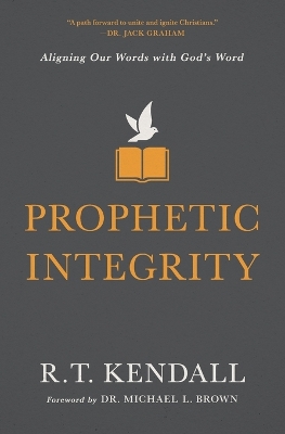 Prophetic Integrity: Aligning Our Words with God's Word book