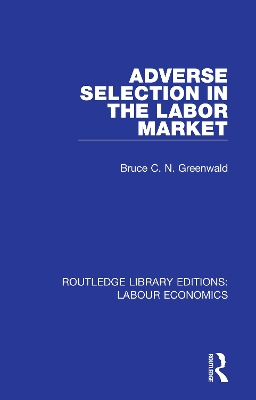 Adverse Selection in the Labor Market by Bruce C. N. Greenwald