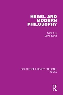 Hegel and Modern Philosophy by David Lamb