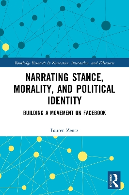 Narrating Stance, Morality, and Political Identity: Building a Movement on Facebook book