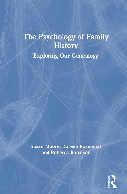 The Psychology of Family History: Exploring Our Genealogy book