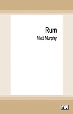 Rum: A Distilled History of Colonial Australia book