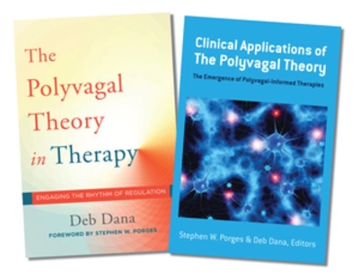 The Polyvagal Theory in Therapy / Clinical Applications of the Polyvagal Theory Two-Book Set by Deb Dana