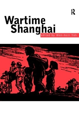 Wartime Shanghai by Wen-hsin Yeh