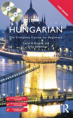 Colloquial Hungarian: The Complete Course for Beginners by Carol Rounds