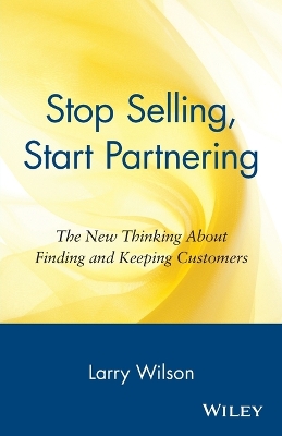 Stop Selling, Start Partnering book