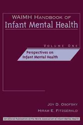 Waimh Handbook of Infant Mental Health Volume 1 book