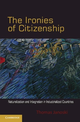 The Ironies of Citizenship by Thomas Janoski