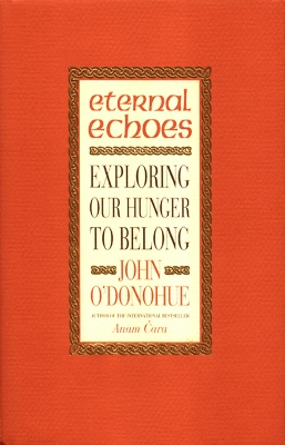 Eternal Echoes by John O'Donohue