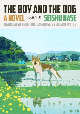 The Boy and the Dog: A Novel book