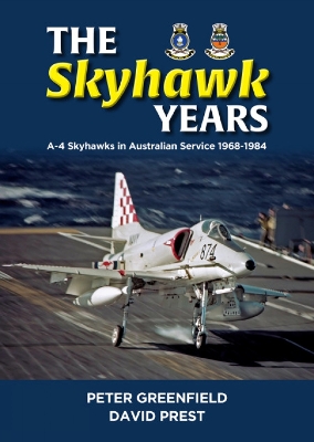 The Skyhawk Years: The A-4 Skyhawk in Australian Service 1968 – 1984 book