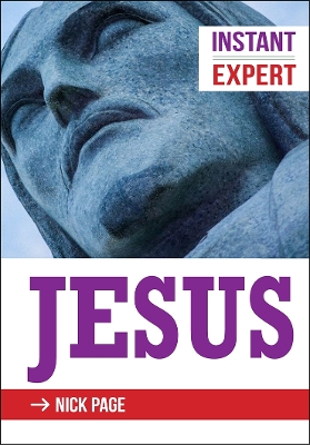 Instant Expert: Jesus by Nick Page