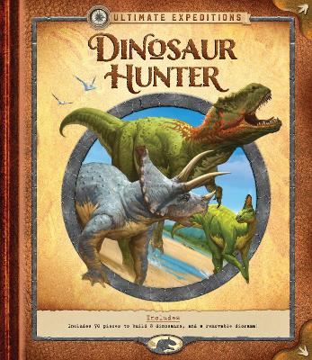 Ultimate Expeditions: Dinosaur Hunter book