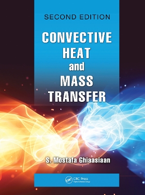 Convective Heat and Mass Transfer, Second Edition by S. Mostafa Ghiaasiaan