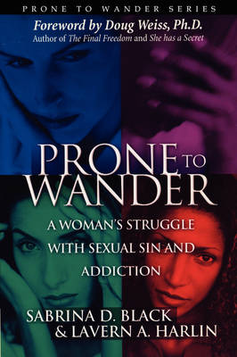 Prone to Wander: A Women's Struggle with Sexual Sin and Addiction - 2nd Edition book