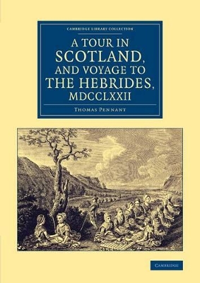 A Tour in Scotland, and Voyage to the Hebrides, 1772 by Thomas Pennant