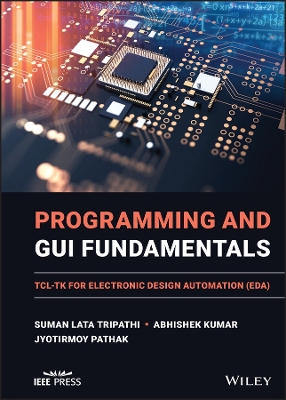 Programming and GUI Fundamentals: TCL-TK for Electronic Design Automation (EDA) book