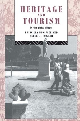 Heritage and Tourism in The Global Village by Priscilla Boniface