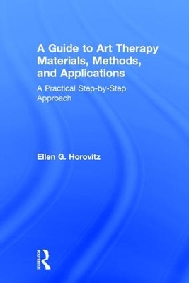 Guide to Art Therapy Materials, Methods, and Applications book