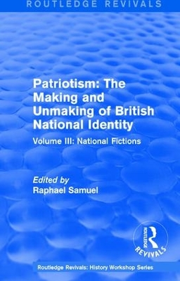 Patriotism: The Making and Unmaking of British National Identity (1989) by Raphael Samuel