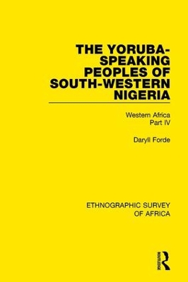 The Yoruba-Speaking Peoples of South-Western Nigeria: Western Africa Part IV book