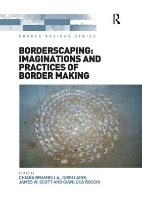 Borderscaping: Imaginations and Practices of Border Making book