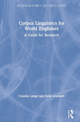 Corpus Linguistics for World Englishes: A Guide for Research by Claudia Lange