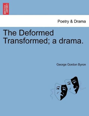 Deformed Transformed; A Drama. book