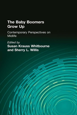 The The Baby Boomers Grow Up: Contemporary Perspectives on Midlife by Susan Krauss Whitbourne