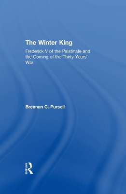 The Winter King: Frederick V of the Palatinate and the Coming of the Thirty Years' War book