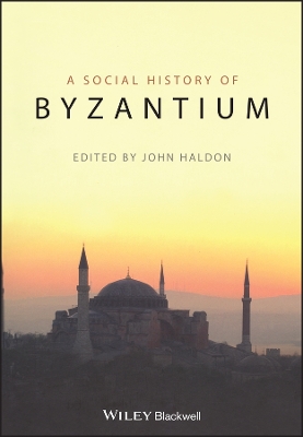 The Social History of Byzantium by John Haldon