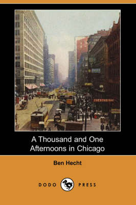 Thousand and One Afternoons in Chicago (Dodo Press) book